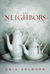 The Neighbors by Ania Ahlborn The Neighbors by Ania Ahlborn