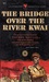 The Bridge Over the River Kwai (Mass Market Paperback)