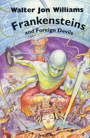 Frankensteins and Foreign Devils