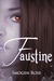 Faustine (Bonfire Chronicles, #1)