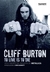 Cliff Burton: To Live Is To Die:  Vita e morte del bassista dei Metallica (Paperback)
