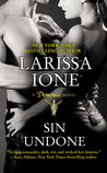 Sin Undone by Larissa Ione Sin Undone by Larissa Ione