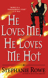 He Loves Me, He Loves Me Hot (Immortally Sexy, #3) He Loves Me, He Loves Me Hot (Immortally Sexy, #3)