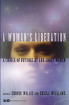 A Woman's Liberation: A Choice of Futures by and About Women
