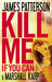 Kill Me If You Can by James Patterson Kill Me If You Can by James Patterson