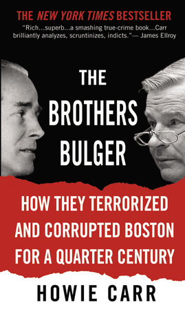 The Brothers Bulger by Howie Carr The Brothers Bulger by Howie Carr