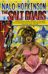 The Salt Roads by Nalo Hopkinson The Salt Roads by Nalo Hopkinson