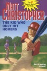 The Kid Who Only Hit Homers The Kid Who Only Hit Homers