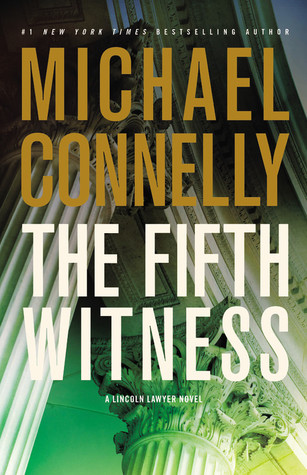 The Fifth Witness by Michael Connelly The Fifth Witness by Michael Connelly