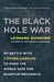 The Black Hole War: My Battle with Stephen Hawking to Make the World Safe for Quantum Mechanics (Paperback)