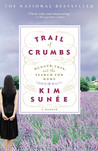 Trail of Crumbs: Hunger, Love, and the Search for Home