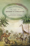 The Medici Giraffe and Other Tales of Exotic Animals and Power by Marina Belozerskaya The Medici Giraffe and Other Tales of Exotic Animals and Power by Marina Belozerskaya