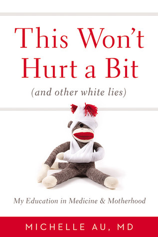 This Won't Hurt a Bit by Michelle Au This Won't Hurt a Bit by Michelle Au