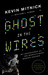 Ghost in the Wires: My Adventures as the World's Most Wanted Hacker