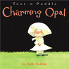 Toot & Puddle: Charming Opal Toot & Puddle: Charming Opal