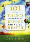 101 Things You Should Do Before Going to Heaven 101 Things You Should Do Before Going to Heaven