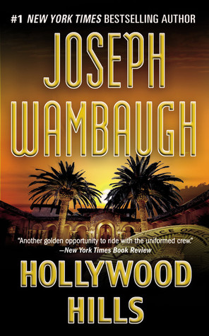Hollywood Hills by Joseph Wambaugh Hollywood Hills by Joseph Wambaugh