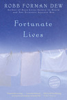 Fortunate Lives: A Novel Fortunate Lives: A Novel