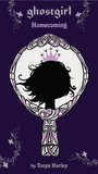 Homecoming (Ghostgirl, #2) Homecoming (Ghostgirl, #2)