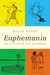 Euphemania: Our Love Affair...