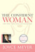 The Confident Woman: Start Today Living Boldly and Without Fear (Hardcover)