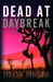 Dead at Daybreak by Deon Meyer Dead at Daybreak by Deon Meyer
