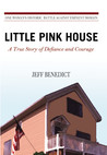Little Pink House by Jeff Benedict