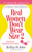 Real Women Don't Wear Size 2
