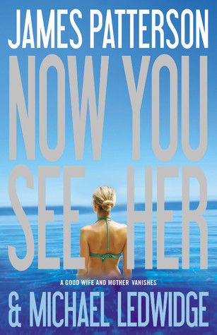 Now You See Her by James Patterson