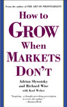 How to Grow When Markets Don't How to Grow When Markets Don't