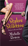 Stakes & Stilettos by Michelle Rowen Stakes & Stilettos by Michelle Rowen