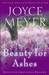 Beauty for Ashes: Receiving...