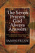 The Seven Prayers God Always Answers: God's Promises for Everyone,  Everywhere,  Every Time