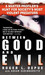 Between Good and Evil: A Master Profiler's Hunt for Society's Most Violent Predators (Paperback)