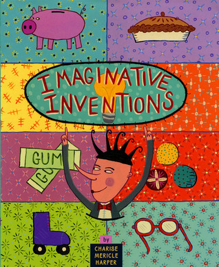 Imaginative Inventions by Charise Mericle Harper Imaginative Inventions by Charise Mericle Harper