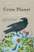 Crow Planet: Essential Wisdom from the Urban Wilderness (Paperback)