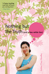 Nothing But the Truth [and a few white lies]
