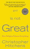 God Is Not Great: How Religion Poisons Everything