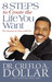 8 Steps to Create the Life You Want: The Anatomy of a Successful Life (Paperback)