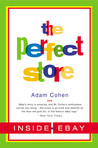 The Perfect Store: Inside eBay The Perfect Store: Inside eBay