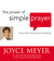 The Power of Simple Prayer: How to Talk with God about  Everything (Audio CD)