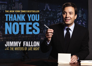 Thank You Notes by Jimmy Fallon Thank You Notes by Jimmy Fallon