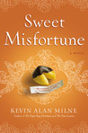 Sweet Misfortune by Kevin Alan Milne Sweet Misfortune by Kevin Alan Milne