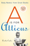"A" Is for Atticus: Baby Names from Great Books
