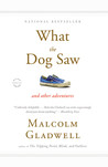 What the Dog Saw: And Other Adventures