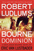 Robert Ludlum's The Bourne Dominion (Jason Bourne, #9)