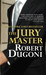 The Jury Master by Robert Dugoni The Jury Master by Robert Dugoni