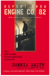 Report from Engine Co. 82 by Dennis Smith Report from Engine Co. 82 by Dennis Smith