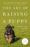 The Art of Raising a Puppy by Monks of New Skete The Art of Raising a Puppy by Monks of New Skete