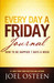 Every Day a Friday Journal: How to Be Happier 7 Days a Week (Hardcover)
